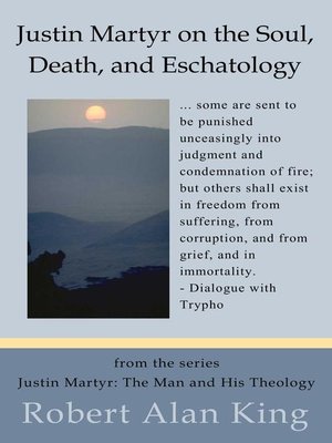 cover image of Justin Martyr on the Soul, Death, and Eschatology (Justin Martyr